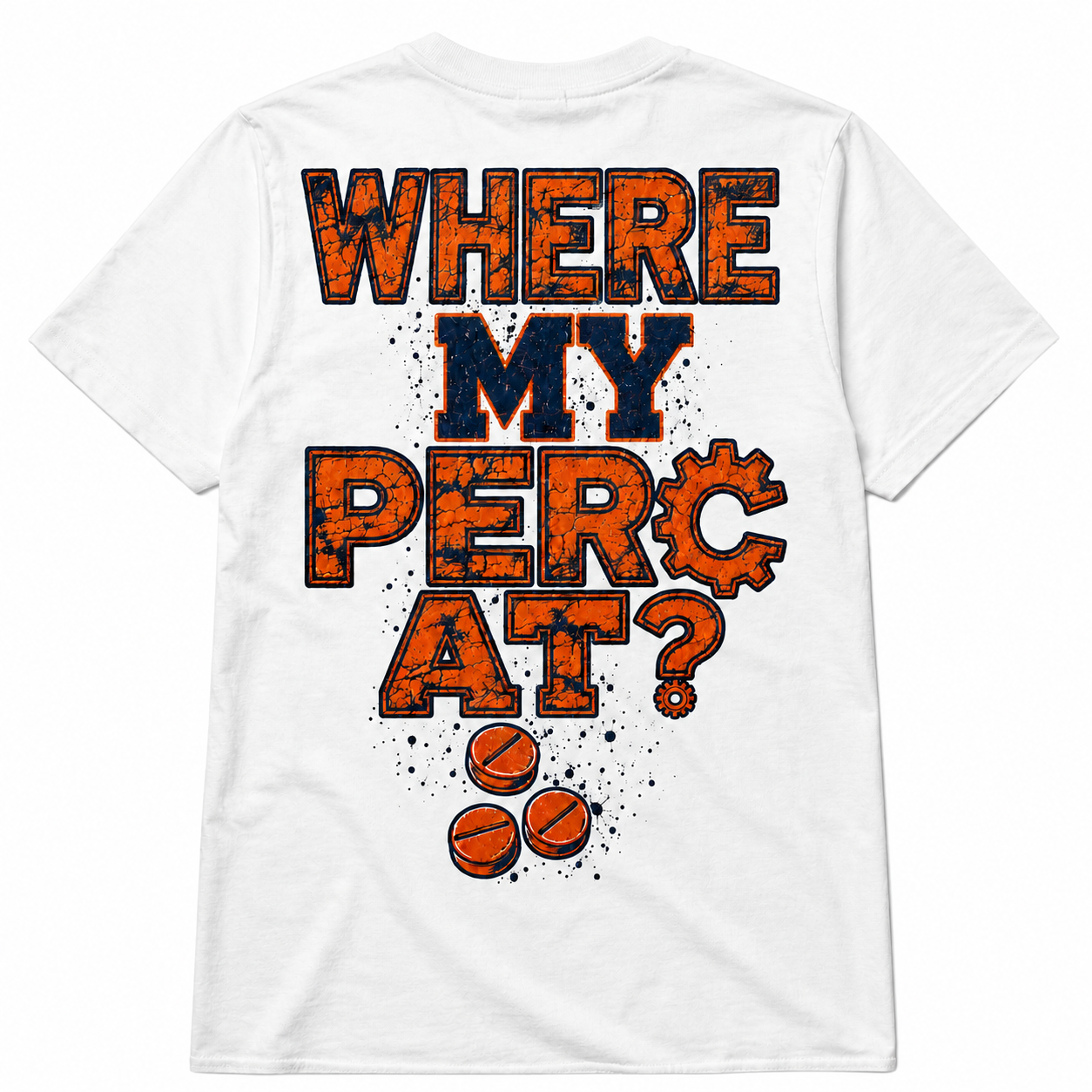 Where My Perc At? Tee